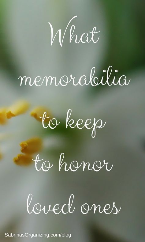 What Memorabilia To Keep To Honor Loved Ones Downsizing Your Home, Downsizing Tips, Blog Organization, Organized Living, Relief Society, Historical Artifacts, Life Organization, Family Reunion, Health And Wellbeing