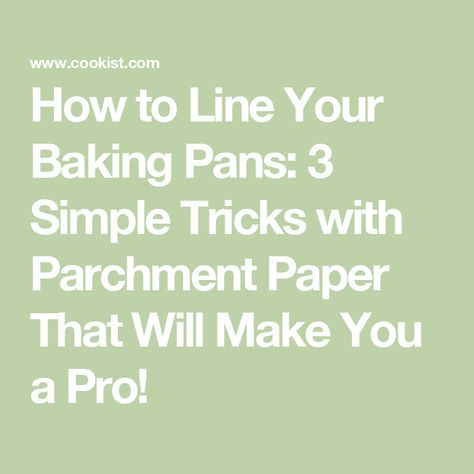 How to Line Your Baking Pans: 3 Simple Tricks with Parchment Paper That Will Make You a Pro! How To Line A Cake Pan With Parchment, Baking Equipment, Square Pan, Layered Cake, Springform Pan, Bundt Pan, Paper Cupcake, Paper Cake, Dessert Appetizers