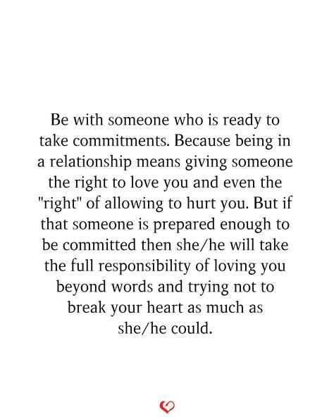 He’s Not Ready For A Relationship Quotes, Not Ready For Commitment Quotes, Taking A Break In A Relationship Quotes, Desperate Quotes, Responsibility Quotes, Commitment Quotes, Be With Someone Who, Lessons Quotes, Down Quotes