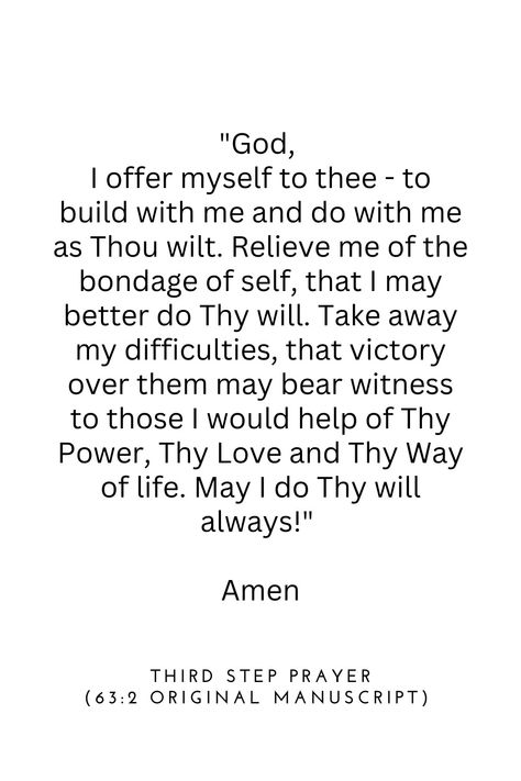 Prayers for 12 Step Recovery. Third Step Prayer from the Original Manuscript Alcoholics Anonymous, Basic Text, page 63:2. 3rd Step Prayer, Third Step Prayer, Codependency Recovery, Inspirational Quotes God, Quotes God, Faith Prayer, First Step, Spirituality, Inspirational Quotes