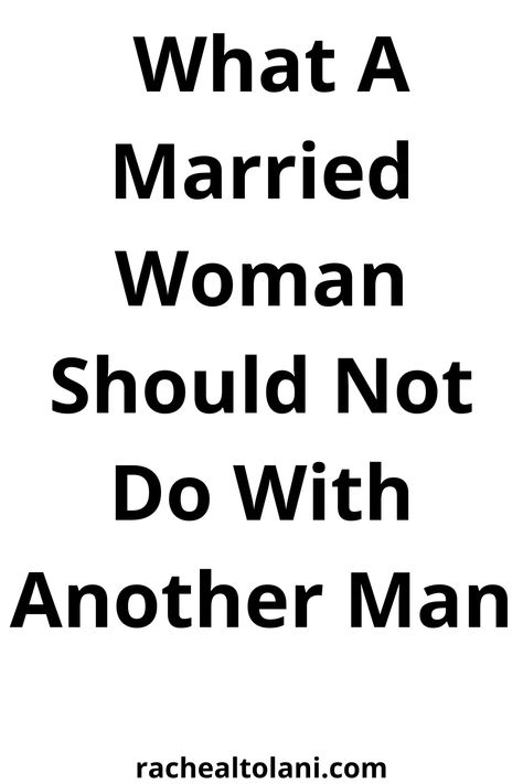 What A Married Woman Should Not Do With Another Man. Being married is a beautiful thing if your loyalty is 100% to your partner. Sanctity Of Marriage, Married But In Love With Another Man, Marry A Woman Who Quote, Married But Not Lovers, In Love With Another Man, What Is Marriage, Couples Advice, Surviving Infidelity, Dating A Married Man