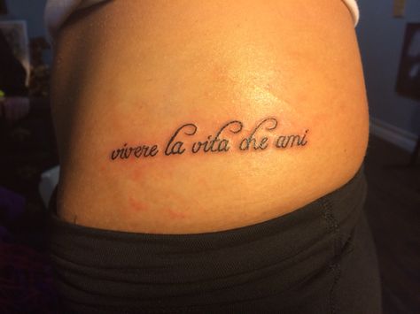 Live the life you love in Italian Love In Italian Tattoo, Tattoo Quotes Italian, Love In Italian, Tattoos Fish, Quotes In Italian, Italian Tattoos, Vintage Cowgirl Art, Tattoo Placement Ideas, Cowgirl Art