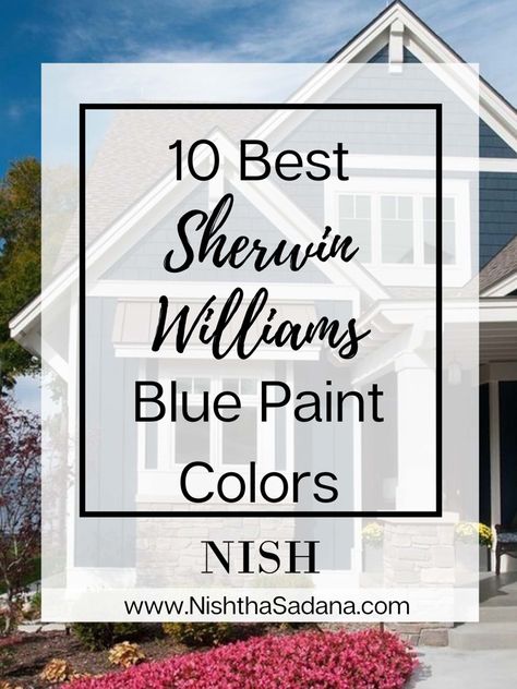 10 Best Sherwin Williams Blue Paint Colors - NISH E-Design Best Sherwin Williams Blue, Gray Exterior Paint Colors, Sherwin Williams Blue Paint Colors, Gray Exterior Paint, Dark Blue Paint Color, Light Blue Paint Colors, Sherwin Williams Blue, Navy Blue Paint Colors, Sherwin Williams Green