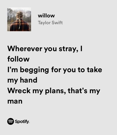 willow // taylor swift Willow By Taylor Swift, Willow Taylor Swift Aesthetic Lyrics, Willow Lyrics Taylor Swift, Style Taylor Swift Spotify, Willow Taylor Swift Aesthetic, Taylor Swift Style Song, Willow Lyrics, Willow Aesthetic, Taylor Swift Love Songs