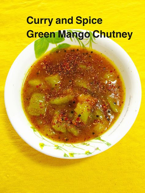 CURRY AND SPICE: GREEN MANGO CHUTNEY Green Mango Chutney, Raw Mango Chutney, Green Mango, Mango Chutney, Raw Mango, Sweets Desserts, Chutney, About Life, Vegetarian Recipes