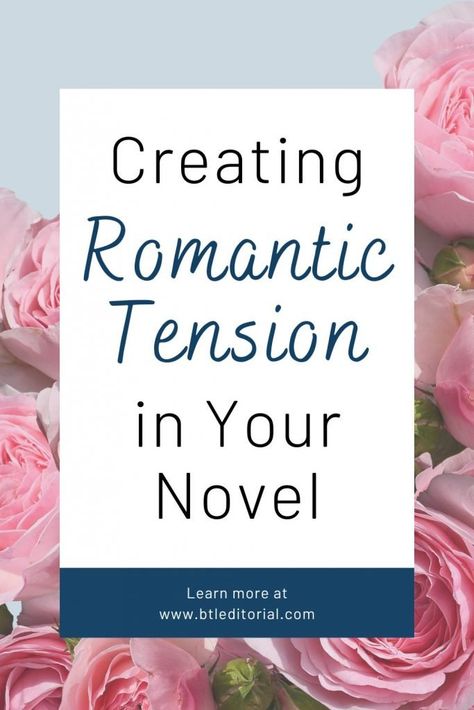 Creating Romantic Tension in Your Novel - Between the Lines Editorial Romantic Tension, Hot Romance Books, Writing Romance, Sci Fi Novels, Cute Romance, Physical Attraction, Bad Memories, Interpersonal Relationship, Romantic Novels