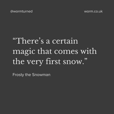 Many of us saw our first snow of the year last night and this morning. There's something magical about it (even if it can be inconvenient!)⁠ ⁠ Image Description:⁠ "There's a certain magic that comes with the very first snow." Frosty the Snowman⁠ ⁠ #wormturned #quotes #quotesofinstagram #christmas Our First Christmas Together Quotes, First Snow Quotes, Magic Of Christmas Quotes, Christmas Magic Quotes, The Snowman Movie, Snow Quotes, Magic Quotes, Frosty The Snowman, Winter Quotes