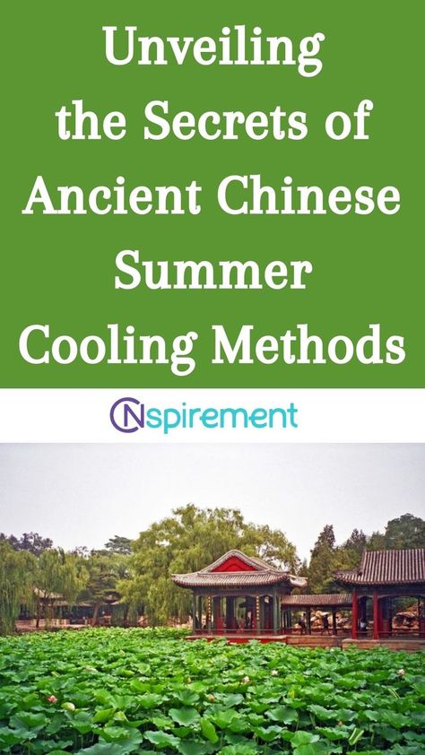 With the arrival of summer comes the goal of keeping cool and comfortable. Ancient Chinese society, for example, did not have access to conveniences like air conditioning. Nonetheless, the Chinese devised several summer cooling strategies to beat the summer heat and keep their homes comfortable. Keep Cool, Summer Heat, Ancient Chinese, Air Conditioning, The Secret, Heat