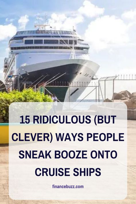 15 Ridiculous (But Clever) Ways People Sneak Booze Onto Cruise Ships Sneak Alcohol On Cruise, Ways To Sneak Alcohol, Sneak Alcohol, Hiding Alcohol, Hidden Compartments, Cruise Ships, Cruise Ship, On Board, Ships