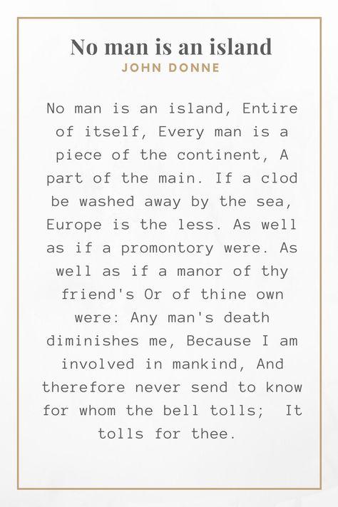 No man is an island. Poem by John Donne 1624 No Man Is An Island Tattoo, No Man Is An Island Quote, No Man Is An Island, Quotes For Girlfriend, Summer Beach Quotes, Island Quotes, Tattoos Animals, Island Tattoo, Tagalog Love Quotes