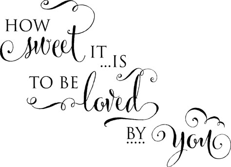 How Sweet It Is To Be Loved By You How Sweet It Is To Be Loved By You, Wall Quotes Decals Bedroom, Wedding Bible Verses, Bridal Cake, Scrapbook Design Layout, Heart Font, Wall Stencil, True Love Quotes, Song Lyric