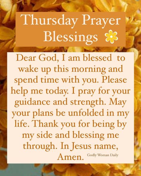 Godly Woman Daily on Instagram: “Thursday Blessings! 💛” Thursday Prayer, Monday Morning Blessing, Thursday Blessings, Good Morning Thursday, Morning Prayer Quotes, Thankful Thursday, Prayer For Today, Morning Blessings, Morning Inspirational Quotes