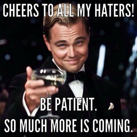 Haters Meme, Haters Funny, Quotes About Haters, Haters Gonna Hate, Rich People, Uplifting Quotes, Look At You, Success Quotes, Crossfit