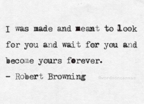 wordsoncanvas: Robert Browning quote Sweet Nothings Quotes, Good Night For Him, Robert Browning, Love Quotes For Wedding, General Quotes, Infp T, Writers And Poets, Truth Of Life, Sweet Nothings