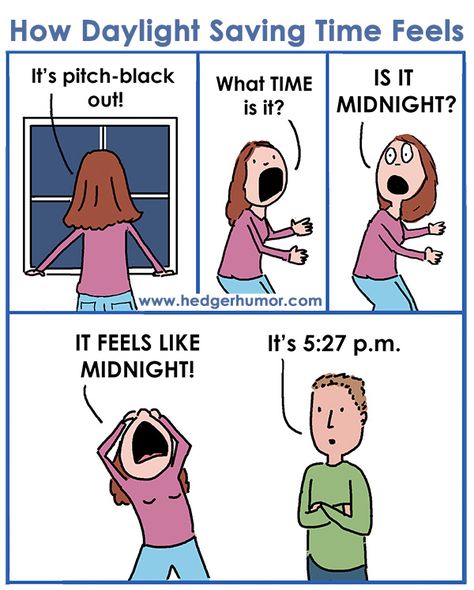 Cartoon about Daylight Saving Time -- this is how I feel every time 4 Panel Life, Daylight Saving Time, Time Change, Daylight Saving, Events Ideas, Daylight Savings, Daylight Savings Time, Fall Back, Saving Time