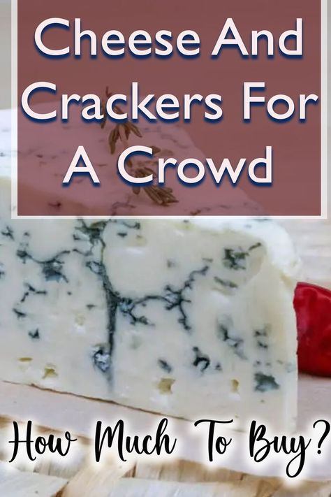 Cheese and crackers for a crowd: How much to buy? How Much Cheese For Charcuterie, Cheese Plates Ideas, Simple Cheese And Cracker Board, Easy Cheese And Cracker Tray, Cheese Tray Ideas Easy, Cheese Platers Ideas Simple, Charcuterie For 100 People, Cheese And Cracker Tray Ideas Simple, Platter Display Ideas