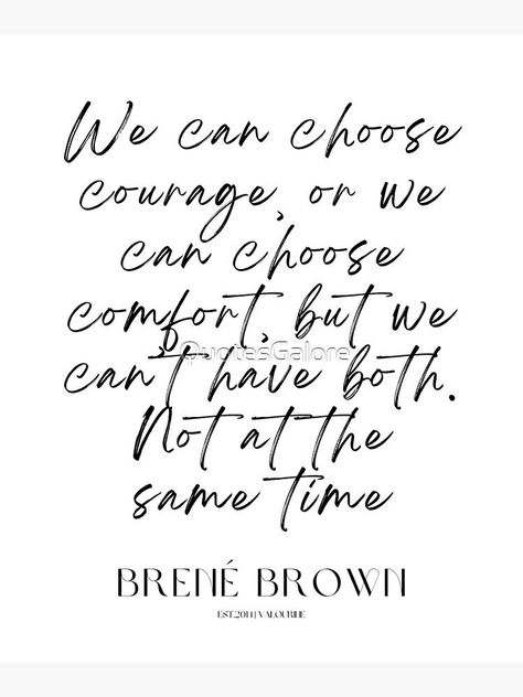 27 brene brown quotes 220530 We can choose courage, or we can choose comfort, but we can’t have both. Not at the same time. by QuotesGalore Choose Courage Over Comfort, Leadership Quotes Brene Brown, Quotes About Bravery And Courage, Brene Brown Quotes Leadership, Berne Brown Quotes, Quotes Brene Brown, Berne Brown, Keeper Quotes, Button Quotes