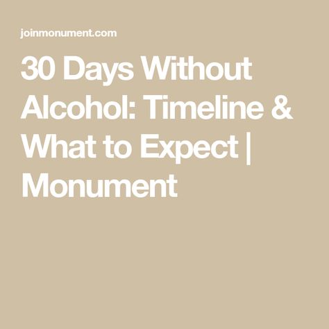 30 Days Without Alcohol: Timeline & What to Expect | Monument Alternatives To Alcohol, 30 Days Without Alcohol, 1 Week Without Alcohol, 30 Days No Drinking, Alcohol Withdrawal Timeline, No Drinking Alcohol Challenge 30 Day, 30 Days Alcohol Free, Alcohol Abstinence, Alcohol Substitutes