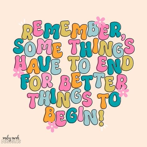 remember, some things have to end for better things to begin ✨ Some Things Have To End, On To Better Things, Teacher Printables, Friday Inspiration, Cutie Quote, Word Poster, Cheesy Quotes, Affirmation Posters, Recovery Quotes