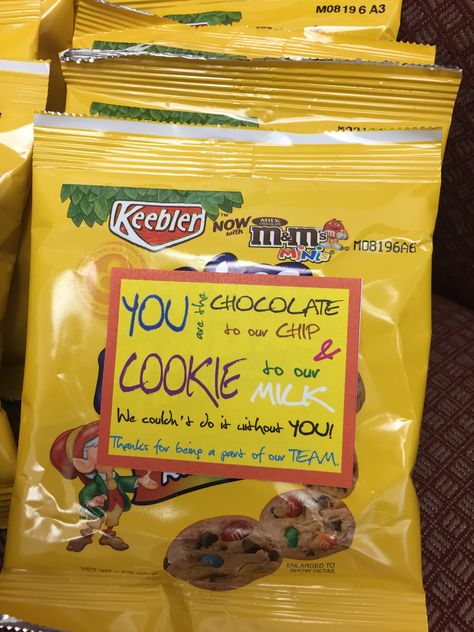 Employee Appreciation gift idea:  "You are the chocolate to our chip & cookie to our milk. We couldn't do it without you! Thanks for being a part of our team." Used rainbow Keebler mini M&m chocolate chip cookies.  Could also be used as a gift for your significant other or BFF. Healthcare Employee Appreciation Gifts, Gifts For Maintenance Staff, Cashier Appreciation Ideas Home Depot, January Employee Appreciation Ideas, Employee Appreciation Ideas, Recognition Ideas, Team Appreciation, Morale Boosters, Teacher Treats