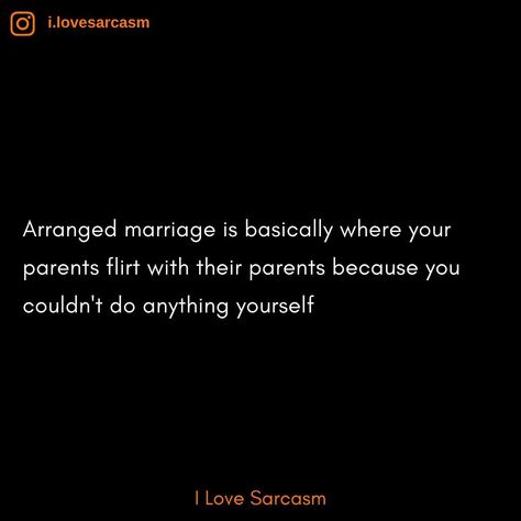 Arranged Marriage Quotes, Marriage Quotes Funny, Love Sarcasm, Arranged Marriage, Marriage Quotes, Love Gif, Do Anything, Cute Love, Funny Quotes