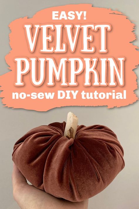 How to Make Velvet Pumpkins (Easiest DIY Ever!) Fabric Pumpkins Diy No Sew, Velvet Pumpkins Display, Fabric Pumpkins No Sew, Diy Velvet Pumpkins, Autumn Mantle, Pumpkin Learning, Diy Pumpkins Crafts, Pumpkins Diy, Diy Pumpkins