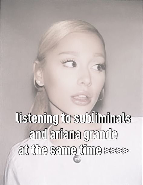 Subliminals Aesthetic, Ariana Grande