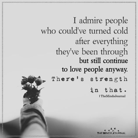 I Admire People - https://themindsjournal.com/i-admire-people/ Quotes About Being There For People, I Love People Quotes, Admire Quotes, Quotes For Someone, Strong People Quotes, Quotes About Real Friends, Good People Quotes, Lesson Learned Quotes, Lesson Learned