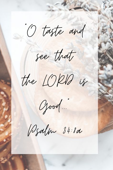 Taste And See That The Lord Is Good Sign, Taste And See That The Lord Is Good, Psalm 34 8, O Taste And See, Kjv Scripture, Cute Bible Verses, Cute Bibles, Taste And See, Psalm 34