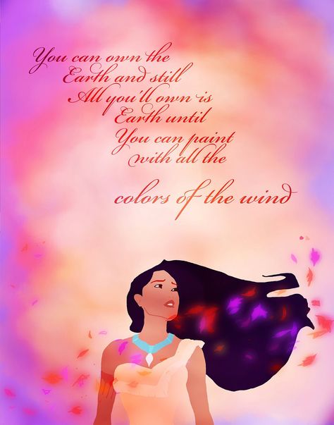 Disney Quotes About Wind. QuotesGram by @quotesgram Pocahontas Quote, Pocahontas Quotes, Pocahontas Colors Of The Wind, Disney Song, Princess Pocahontas, Colors Of The Wind, Sorority Sugar, Disney Princess Movies, Start Painting