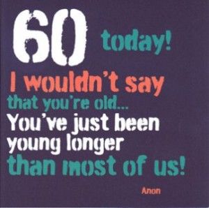 Birthday Quotes Men, Funny 60th Birthday Quotes, 60th Birthday Wishes, 60th Birthday Quotes, Funny Quotes Birthday, Birthday Wishes For Men, Quotes Men, Friend Quotes For Girls, Brother Birthday Quotes