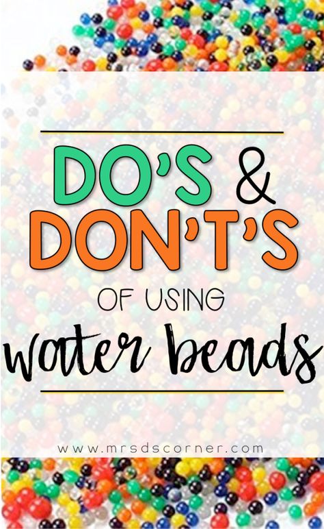 Do's and Don't's of Water Beads in a SPED Classroom - Mrs. D's Corner Play Therapy Room, How To Make Water, Sensory Input, Sensory Bags, Sped Classroom, Gel Beads, Sensory Tools, Sensory Bottles, Sensory Table