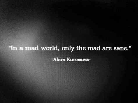 Crazy world Mad World, World Quotes, Name Calling, Celebration Quotes, Meaningful Words, Pretty Words, Beautiful Words, Thought Provoking, Love Art