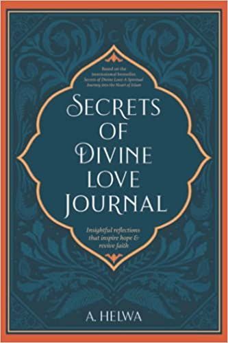 Secrets of Divine Love Journal: Insightful Reflections that Inspire Hope and Revive Faith Paperback – January 1, 2022 A Helwa, Secrets Of Divine Love, Divine Love, Love Journal, Award Winning Books, 2022 Number, Publishing House, Data Science, Spiritual Journey