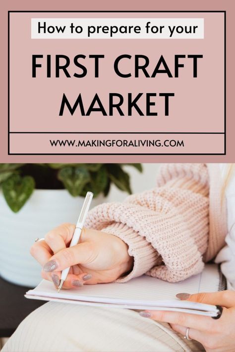 How to Prepare for Your First Craft Market - Making for a Living Craft Market Checklist, How To Display Prices At A Craft Fair, Market Checklist, Market Set Up Ideas, Business Development Strategy, Craft Market, Craft Room Design, Handmade Market, Etsy Seo