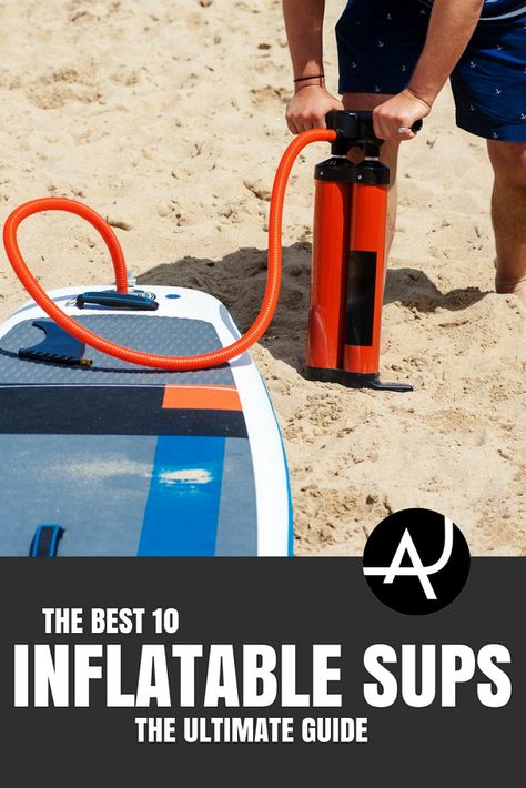 Best Inflatable Stand Up Paddle Board - SUP Gear and Accessories – Paddleboarding Tips for Men and Women Paddle Board Design, Best Paddle Boards, Inflatable Sup Board, Sup Stand Up Paddle, Inflatable Sup, Sup Boards, Sup Accessories, Inflatable Paddle Board, Standup Paddle Board