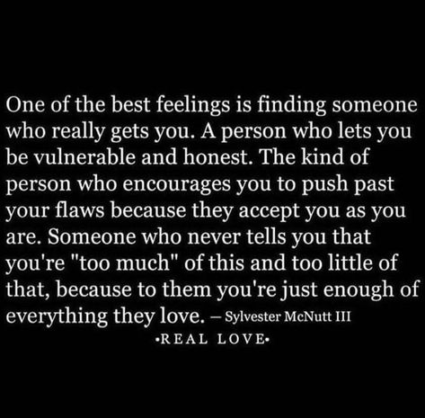 One of the best feelings is finding someone who really gets you. love love quotes quotes relationship soulmate relationship quotes flaws love quotes for her love pics love.pic My Babe Quotes, Just Because Quotes, Sylvester Mcnutt, Love You Babe, The Soldier, My Babe, Bae Quotes, Babe Quotes, The Perfect Guy