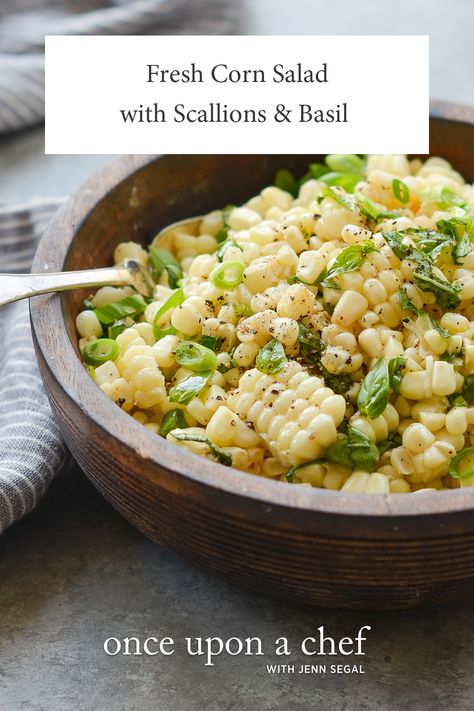 Fresh Corn Salad with Scallions and Basil Steakhouse Burger, Fresh Corn Salad, Once Upon A Chef, Boiled Corn, Summer Corn, Corn Salad, Corn Recipes, Corn Salads, Fresh Corn