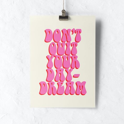 Movie Quote Prints, Positive Quote Poster, Dont Quit Your Daydream, Retro Quotes, Poster Pink, Pink Office, Red Wall Art, Don't Quit, Red Wall