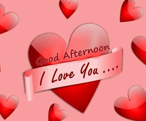 Good Afternoon Love, Good Afternoon My Love, Afternoon Love, Romantic Pic, Best Good Morning Images, Good Afternoon Quotes, Good Evening Greetings, Afternoon Quotes, Good Morning Images Download