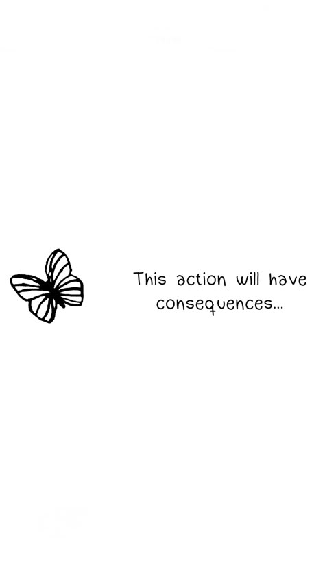 Life Is Strange Butterfly Wallpaper, Life Is Strange Butterfly Tattoo, This Action Will Have Consequences, Butterfly Effect Quotes, Chaos Theory Tattoo, The Butterfly Effect Quotes, Butterfly Effect Theory, Life Is Strange Butterfly, Butterfly Theory