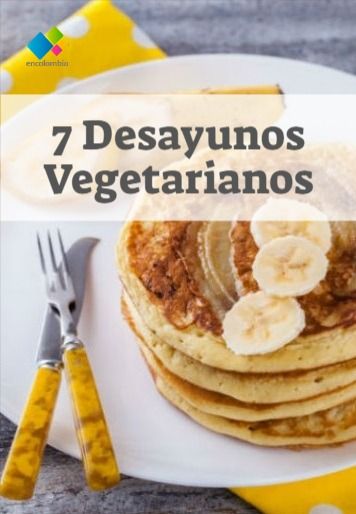 Ser vegetariano es un estilo de vida que cada vez más personas adoptan, para todos ellos aquí les compartimos 7 recetas de desayunos vegetarianos, para que puedan variar sus platos todos los días.  Las recetas vegetarianas no tienen por qué ser aburridas, es importante tener en cuenta que se debe reemplazar la proteína de origen animal por proteína de origen vegetal para mantener una dieta balanceada. Vegan Nutrition, Vegan Breakfast, Veggie Recipes, Vegetarian Recipes, Pancakes, Vegan Recipes, Nutrition, Diet, Healthy Recipes