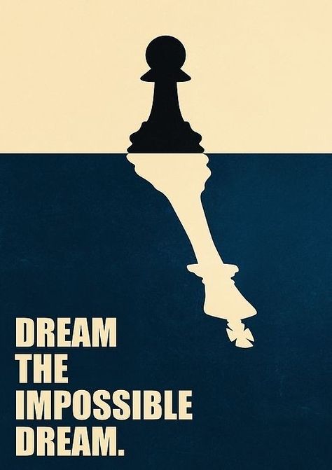 Dream The Impossible Dream, Motivational Quotes Poster, Chess Quotes, Sales Motivation, Life Motivational Quotes, Quotes Poster, Motivational Quotes Wallpaper, Impossible Dream, Motivational Quote Posters