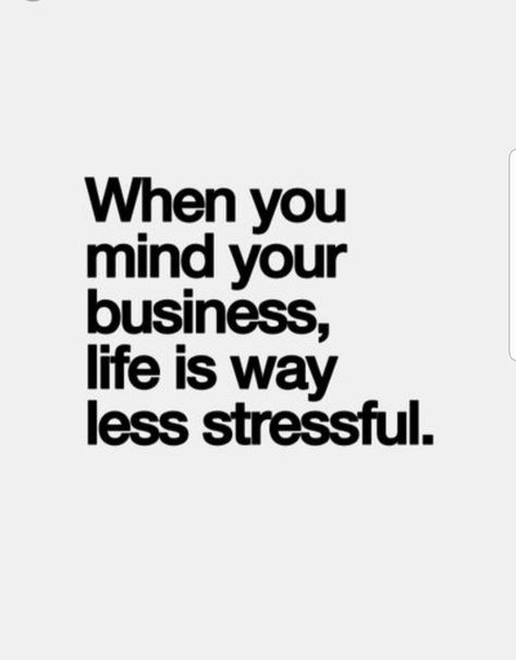 Mind your own business People Need To Mind Their Own Business, Stay Out Of Peoples Business Quotes, Mind Your Business Wallpaper, Just Minding My Business Quotes, Mind Your Own Business Wallpaper, Quotes About Minding Your Own Business, Mind Your Own Business Quotes Funny, Mind My Own Business Quotes, Not Your Business Quotes