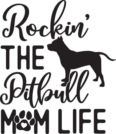 Rockin' The Pitbull Mom Life Pit Mom, Cricut Quotes, Pitbull Quotes, I Love You Lord, Pitt Bull, Pitbull Mom, Paws And Claws, Pit Bull Love, Pitbull Lover