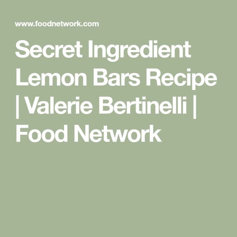 Secret Ingredient Lemon Bars Recipe | Valerie Bertinelli | Food Network Lemon Bars Recipe, Lemon Curd Filling, Valerie Bertinelli, Lemon Bars, Bars Recipe, Parmigiano Reggiano, Secret Ingredient, How To Squeeze Lemons, Lemon Curd