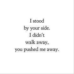 yeah..I wanted to help you..yet you pushed me away..why? I cared too. Not just her..I was there too. But you never once came to me..why? And I told you everything but stopped after things started falling apart. Quotes Family, Breakup Quotes, Ideas Quotes, Relatable Quotes, Meaningful Quotes, The Words, True Quotes, Quotes Deep, True Stories