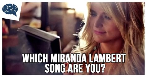 Which Miranda Lambert Song Are You? | BrainFall Miranda Lambert Songs, Fun Quiz, Miranda Lambert, Country Songs, Kerosene, The House, Songs, Music