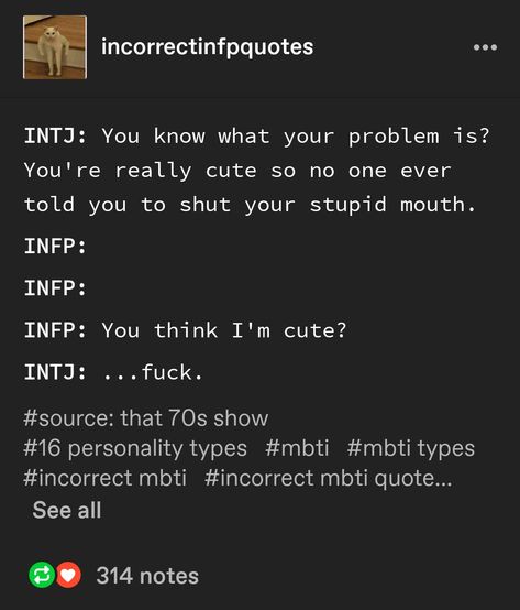 Infp Crush, Mbti Incorrect Quotes, Me And My Crush, Myers Briggs Personality Types, Myers Briggs Personalities, 16 Personalities, That 70s Show, Myers Briggs, Incorrect Quotes