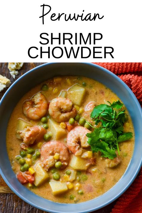 Peruvian Shrimp, Lime Shrimp Recipes, Shrimp Chowder, Unique Ingredients, Shrimp Soup, Peruvian Cuisine, Seafood Stew, Coastal City, Seafood Soup